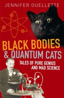 Black Bodies and Quantum Cats - Tales of Pure Genius and Mad Science