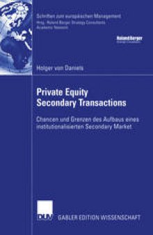 Private Equity Secondary Transactions: Chancen und Grenzen des Aufbaus eines institutionalisierten Secondary Market