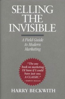 Selling the Invisible: A Field Guide to Modern Marketing (Biz Books to Go) 
