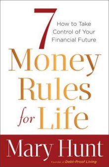 7 money rules for life : how to take control of your financial future