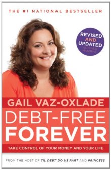 Debt Free Forever: Take Control Of Your Money And Your Life