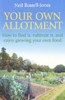 Your Own Allotment [How to Grow Your Own Food]