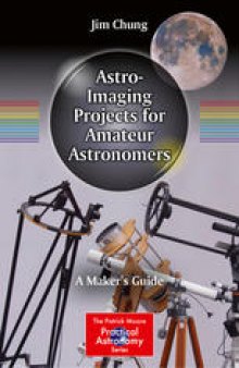Astro-Imaging Projects for Amateur Astronomers: A Maker’s Guide