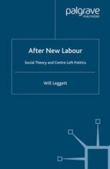 After New Labour: Social Theory and Centre-Left Politics