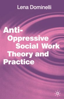 Anti-Oppressive Social Work Theory and Practice  