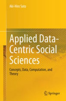 Applied Data-Centric Social Sciences: Concepts, Data, Computation, and Theory