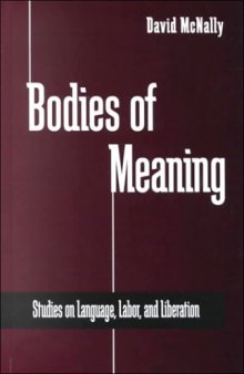 Bodies of Meaning: Studies on Language, Labor, and Liberation