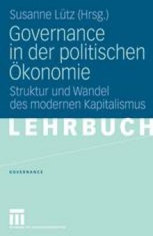 Governance in der politischen Ökonomie: Struktur und Wandel des modernen Kapitalismus