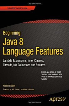 Beginning Java 8 Language Features: Lambda Expressions, Inner Classes, Threads, I/O, Collections, and Streams