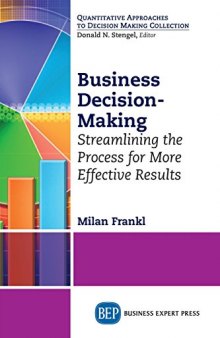 Business decision-making : streamlining the process for more effective results