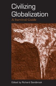 Civilizing Globalization: A Survival Guide