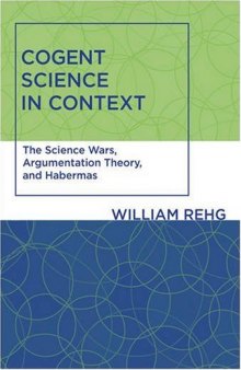 Cogent science in context: the science wars, argumentation theory, and Habermas