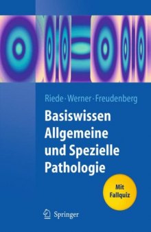 Basiswissen Allgemeine und Spezielle Pathologie (Springer-Lehrbuch)