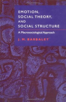 Emotion, Social Theory, and Social Structure: A Macrosociological Approach