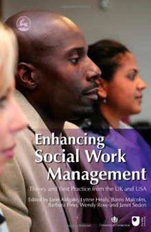 Enhancing Social Work Management: Theory and Best Practice from the UK and USA