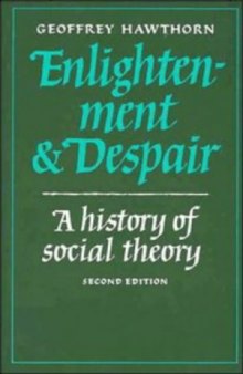 Enlightenment and Despair: A History of Social Theory (Cambridge Paperback Library)