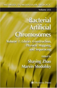 Bacterial Artificial Chromosomes: Volume 1 Library Construction, Physical Mapping, and Sequencing