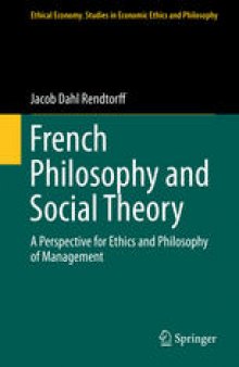 French Philosophy and Social Theory: A Perspective for Ethics and Philosophy of Management