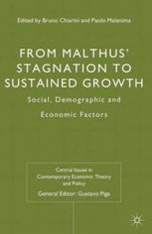From Malthus’ Stagnation to Sustained Growth: Social, Demographic and Economic Factors
