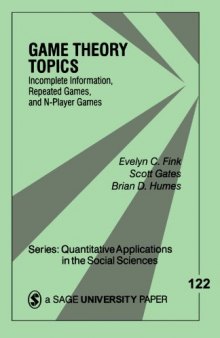 Game Theory Topics: Incomplete Information, Repeated Games and N-Player Games (Quantitative Applications in the Social Sciences)