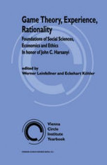 Game Theory, Experience, Rationality: Foundations of Social Sciences, Economics and Ethics. In Honor of John C. Harsanyi