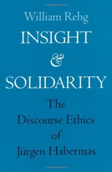 Insight and Solidarity: The Discourse Ethics of Jürgen Habermas (Philosophy, Social Theory, and the Rule of Law)  