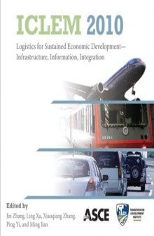 ICLEM 2010 : logistics for sustained economic development : infrastructure, information, integration : proceedings of the 2010 International Conference of Logistics Engineering and Management : October 8-10, 2010, Chengdu, China