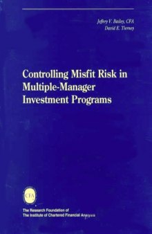 Controlling Misfit Risk in Multiple-Manager Investment Programs (Research Foundation of AIMR and Blackwell Series in Finance)