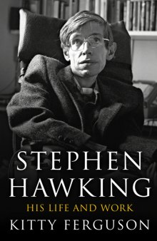 Stephen Hawking. His Life and Work