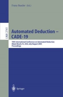 Automated Deduction – CADE-19: 19th International Conference on Automated Deduction, Miami Beach, FL, USA, July 28 – August 2, 2003. Proceedings