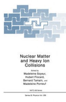 Nuclear Matter and Heavy Ion Collisions: Proceedings of a NATO Advanced Research Workshop on Nuclear Matter and Heavy Ion Collisions, held February 7–16, 1989, in Les Houches, France