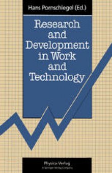 Research and Development in Work and Technology: Proceedings of a European Workshop Dortmund, Germany, 23–25 October 1990