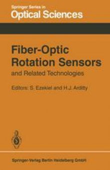 Fiber-Optic Rotation Sensors and Related Technologies: Proceedings of the First International Conference MIT, Cambridge, Mass., USA, November 9–11, 1981