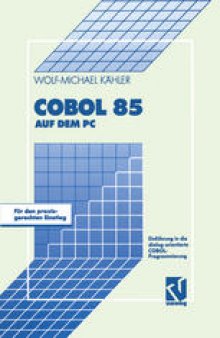 COBOL 85 auf dem PC: Einführung in die dialog-orientierte COBOL-Programmierung