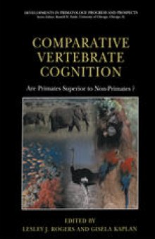 Comparative Vertebrate Cognition: Are Primates Superior to Non-Primates?