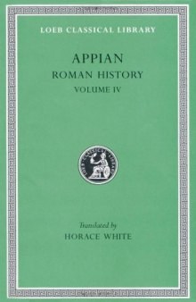 Appian: Roman History, Vol. IV, The Civil Wars, Books 3.27-5 (Loeb Classical Library No. 5)