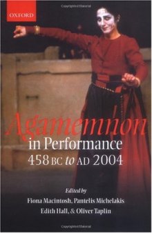 Agamemnon in performance 458 BC to AD 2004