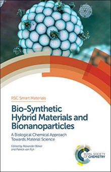 Bio-synthetic hybrid materials and bionanoparticles : a biological chemical approach towards material science