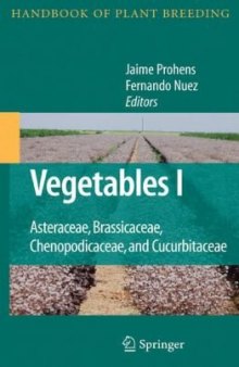 Vegetables I: Asteraceae, Brassicaceae, Chenopodicaceae, and Cucurbitaceae