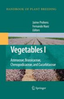 Vegetables I: Asteraceae, Brassicaceae, Chenopodicaceae, and Cucurbitaceae