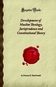 Development of Muslim theology, jurisprudence and constitutional theory (The Semitic series)