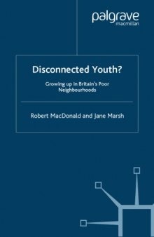 Disconnected youth? : growing up in Britain's poor neighbourhoods
