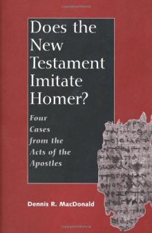 Does the New Testament Imitate Homer?: Four Cases from the Acts of the Apostles  