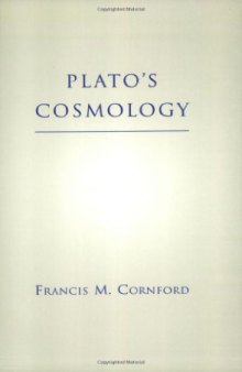 Plato's cosmology : the Timaeus of Plato