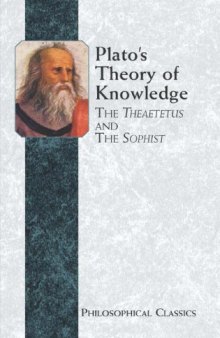 Plato's Theory of Knowledge: The Theaetetus and the Sophist of Plato Translated with a Running Commentary