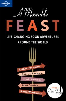 A moveable feast : life-changing food adventures around the world