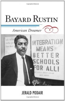 Bayard Rustin: American Dreamer (The African American History Series)