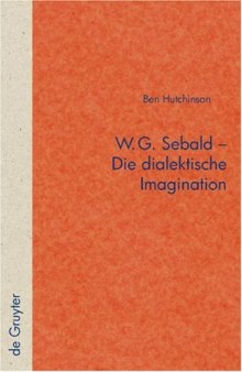 W.G. Sebald  Die dialektische Imagination (Quellen Und Forschunger Zur Literatur Und Kulturgeschichte) (German Edition)