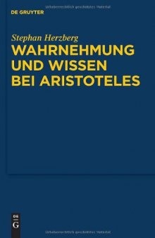 Wahrnehmung und Wissen bei Aristoteles: Zur epistemologischen Funktion der Wahrnehmung (Quellen und Studien zur Philosophie - Band 97)  