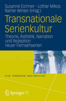 Transnationale Serienkultur: Theorie, Ästhetik, Narration und Rezeption neuer Fernsehserien